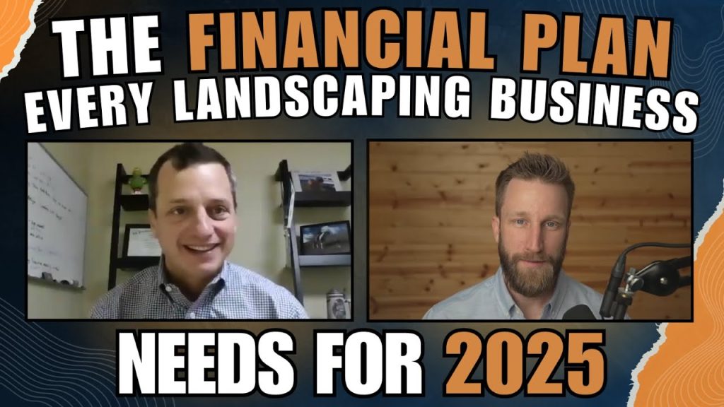 The Financial Plan Every Landscaping Business Needs for 2025