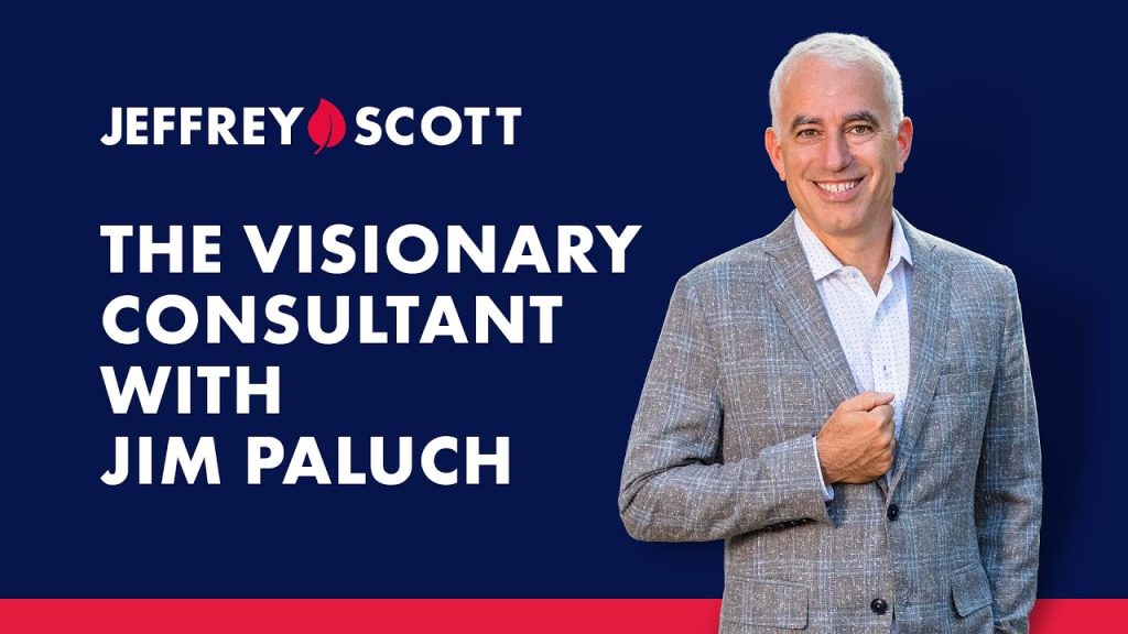 The Visionary Consultant with Jim Paluch