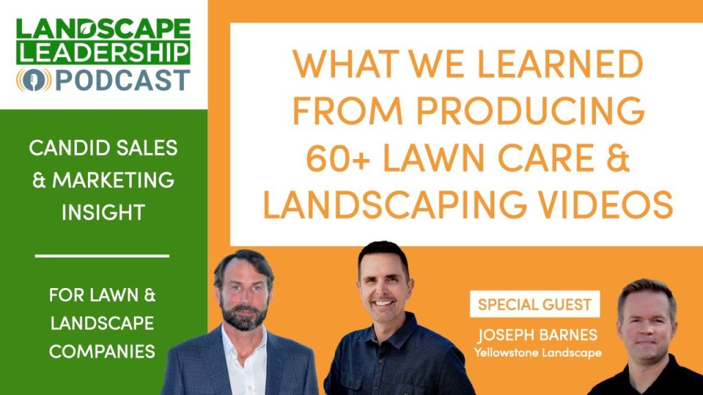 What We Learned From Producing 60+ Lawn Care & Landscaping Videos (Podcast)