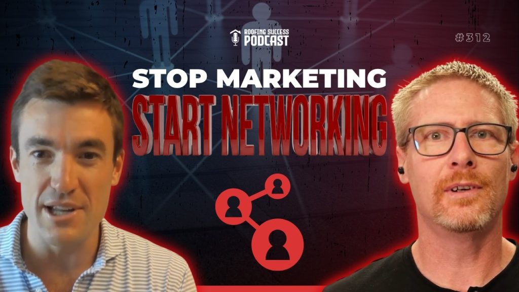 Why Networking Beats Marketing for Roofing Companies with Nicholas Riley