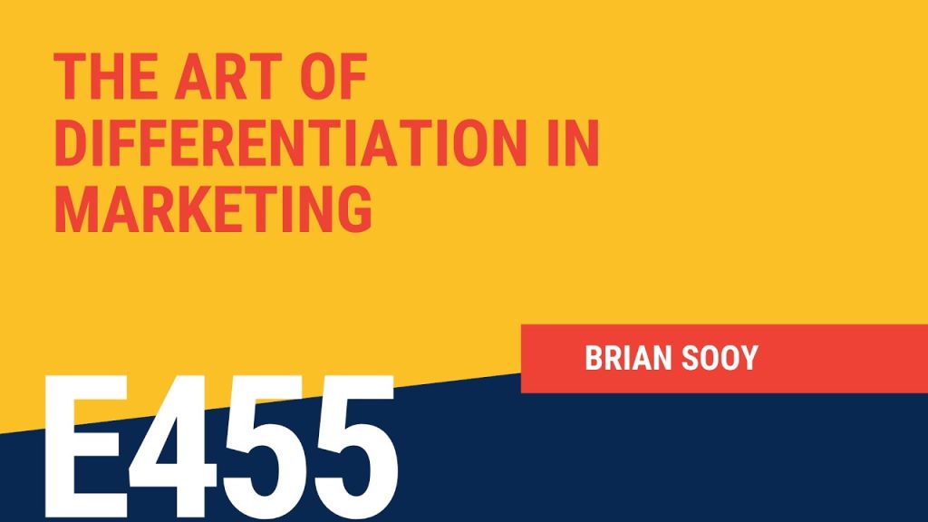 The Art of Differentiation in Marketing with Brian Sooy