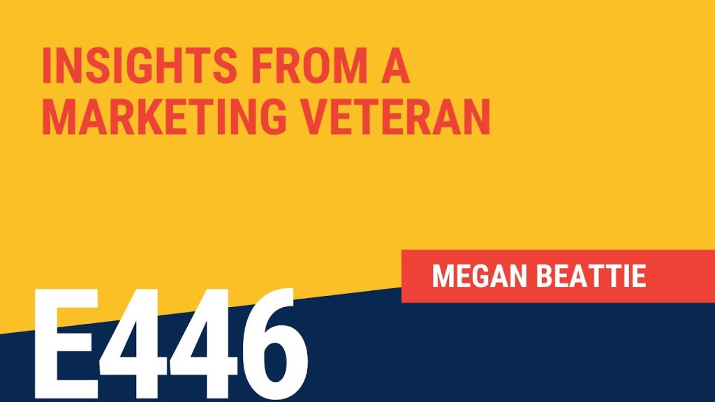 Insights from a Marketing Veteran with Megan Beattie
