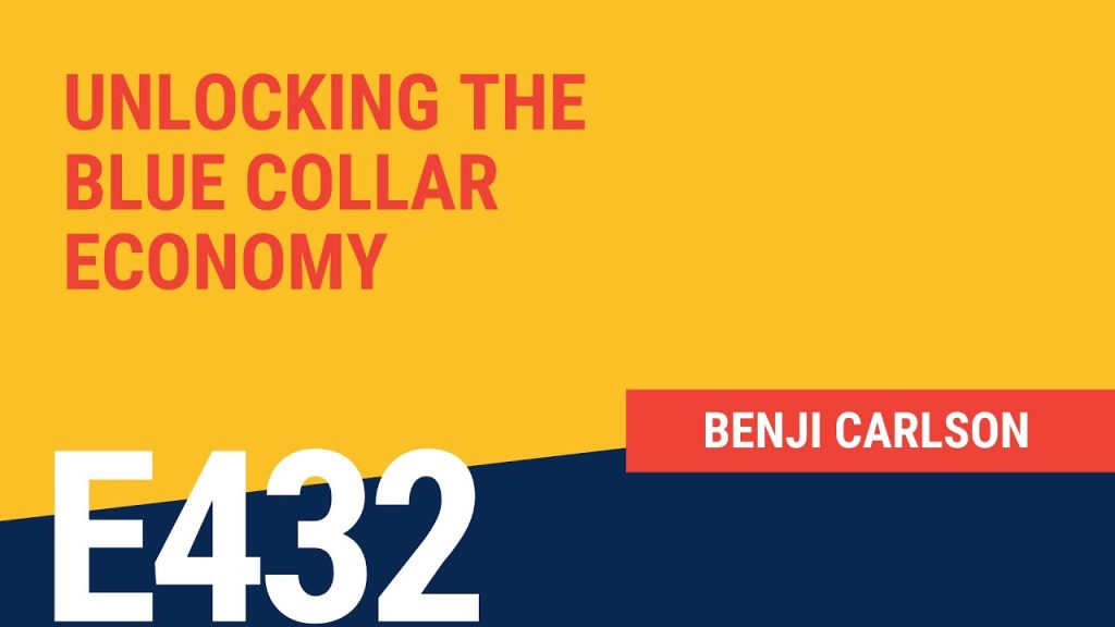 Unlocking the Blue Collar Economy with Benji Carlson