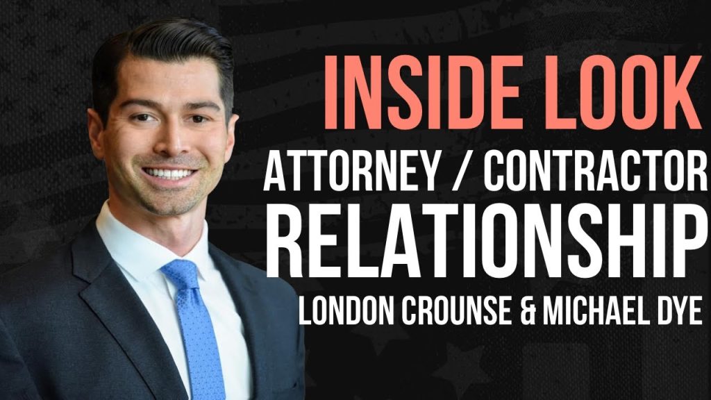 The Attorney & Contractor Relationship Explored – London Crounse & Michael Dye