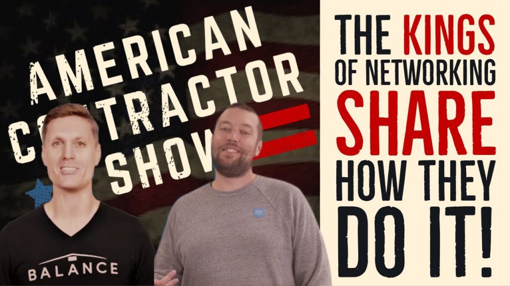The Kings of Networking Share How Contractors can Build VALUABLE Relationships!