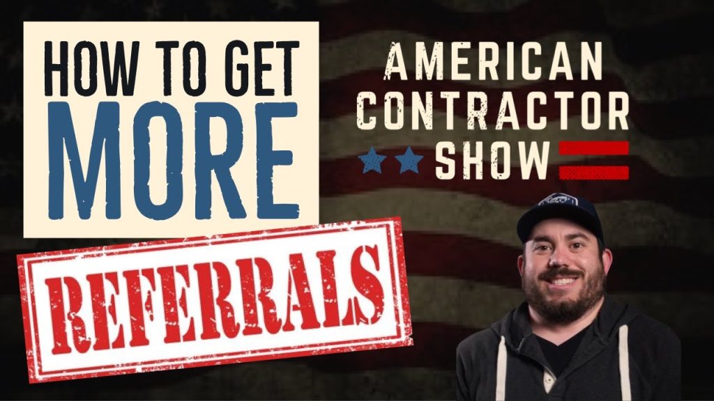 HOW To Get More REFERRALS For Your Roofing or Construction Company!