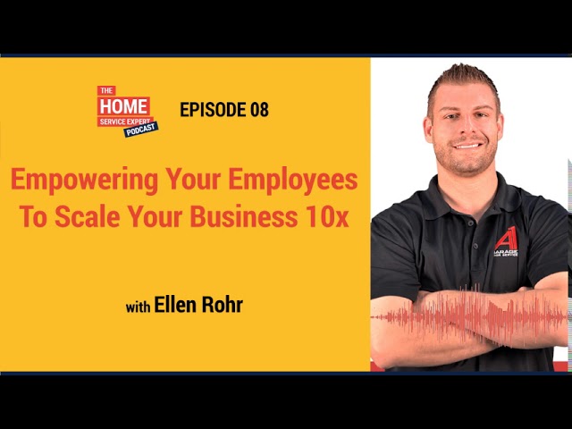 Empowering Your Employees To Scale Your Business 10x with Ellen Rohr and Tommy Mello
