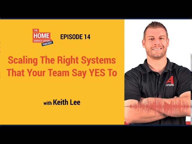 Scaling The Right Systems That Your Team Say YES To with Keith Lee and Tommy Mello