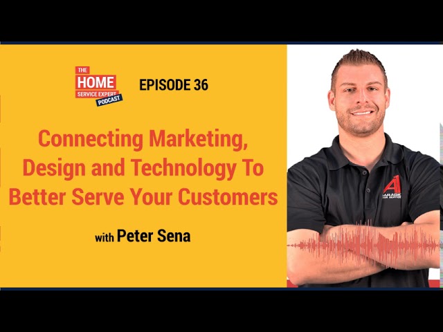 Connecting Marketing, Design and Technology To Better Serve Your Customers with Peter Sena