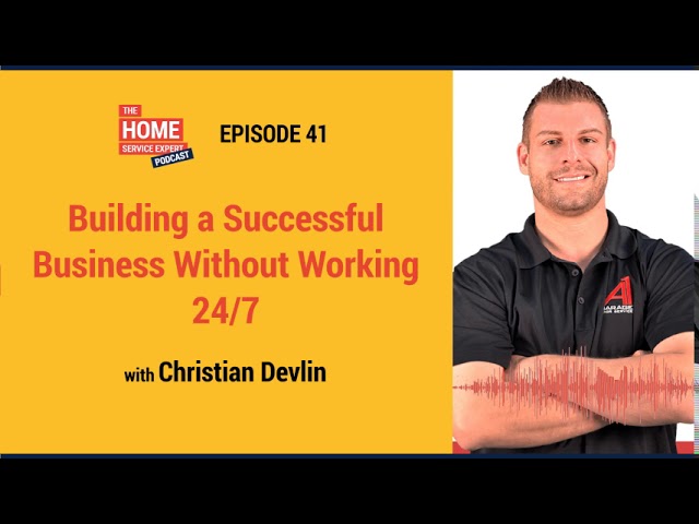 Building a Successful Business Without Working 24/7 with Christian Devlin and Tommy Mello