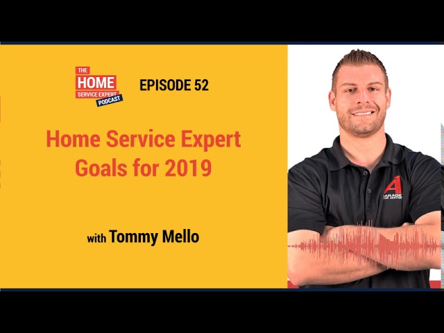 Home Service Expert Goals for 2019 Tommy Mello