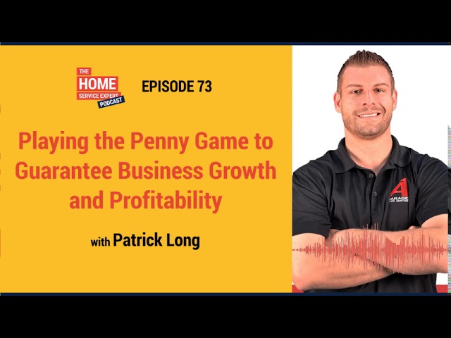 Playing the Penny Game to Guarantee Business Growth and Profitability with Patrick Long