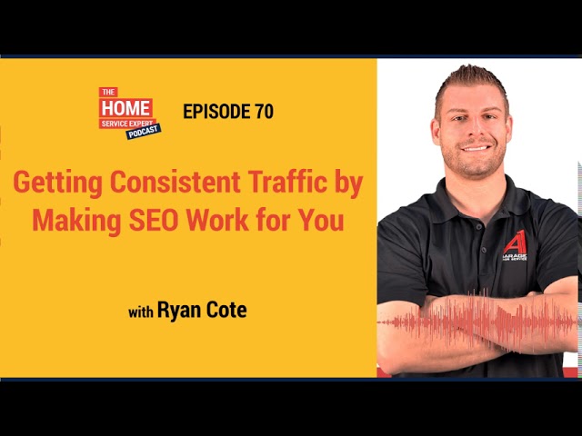 Getting Consistent Traffic by Making SEO Work for You with Ryan Cote and Tommy Mello
