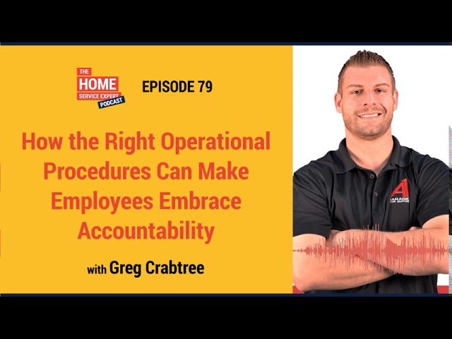 How the Right Operational Procedures Can Make Employees Embrace Accountability with Greg Crabtree